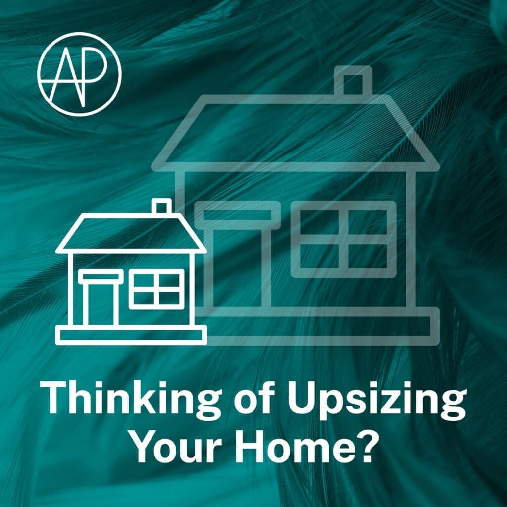 Upsizing your home