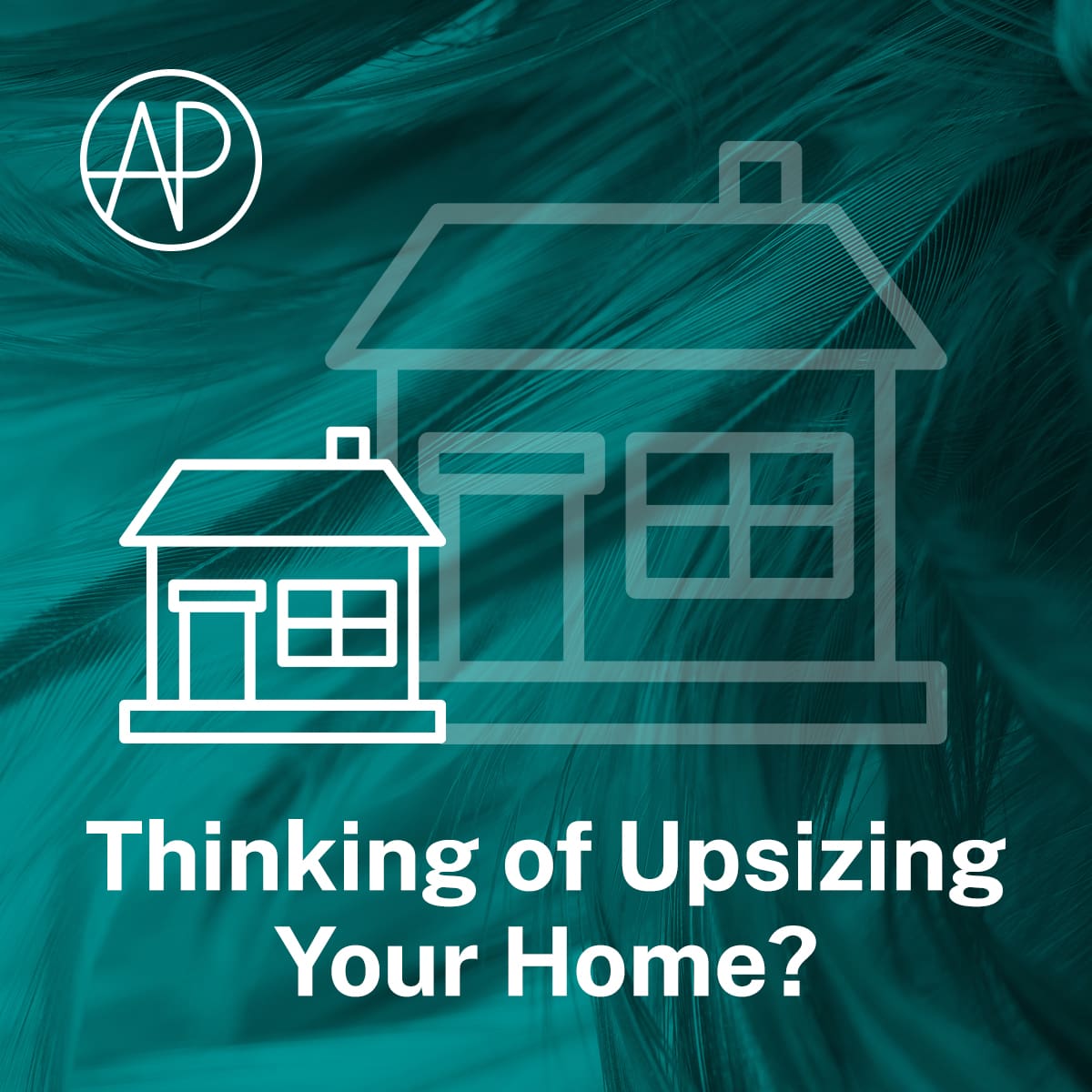 Upsizing your home